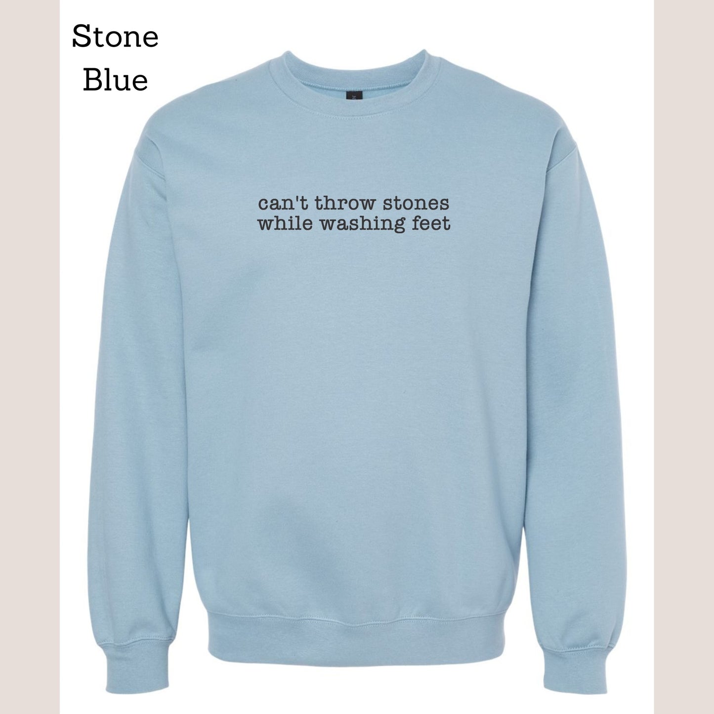 Can't Throw Stones Sweatshirt